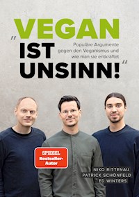 Vegan ist Unsinn! - Niko Rittenau - E-Book