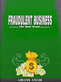Fraudulent Business - Amadi Gbless - E-Book