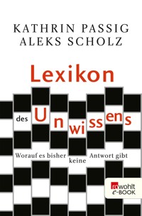 Lexikon des Unwissens - Kathrin Passig - E-Book