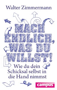 Mach endlich, was du willst! - Walter Zimmermann - E-Book