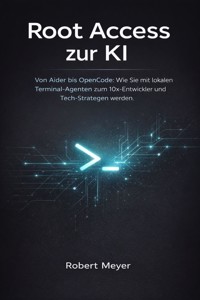 Root Access zur KI - Robert Meyer - E-Book