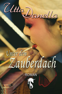 Unter dem Zauberdach - Utta Danella - E-Book
