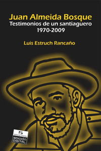 Juan Almeida Bosque - Luis Estruch Rancaño - E-Book