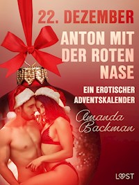 22. Dezember: Anton mit der roten Nase – ein erotischer Adventskalender - Amanda Backman - E-Book + Hörbuch