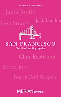 San Francisco. Eine Stadt in Biographien - Bettina Winterfeld - E-Book