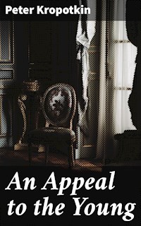 An Appeal to the Young - Peter Kropotkin - E-Book