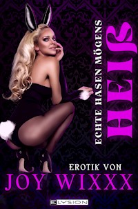 Echte Hasen mögens heiß - Joy Wixxxx - E-Book