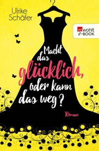 Macht das glücklich, oder kann das weg? - Ulrike Schäfer - E-Book