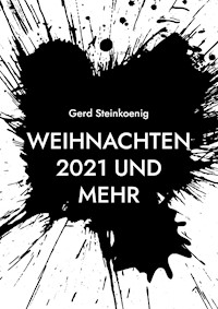 Weihnachten 2021 und mehr - Gerd Steinkoenig - E-Book
