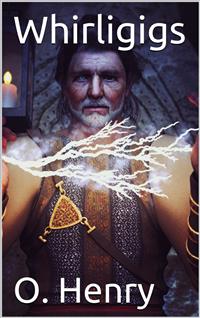Whirligigs - O. Henry - E-Book