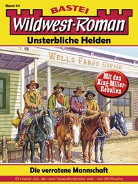 Wildwest-Roman – Unsterbliche Helden 44 - Bill Murphy - E-Book