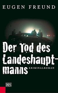 Der Tod des Landeshauptmanns - Eugen Freund - E-Book