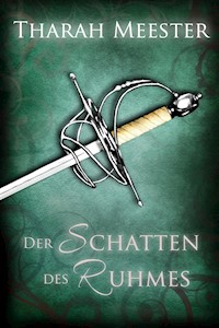 Der Schatten des Ruhmes - Tharah Meester - E-Book