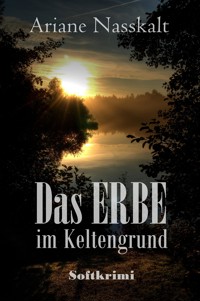 Das Erbe im Keltengrund - Ariane Nasskalt - E-Book