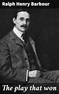 The play that won - Ralph Henry Barbour - E-Book