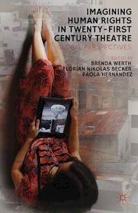 Imagining Human Rights in Twenty-First Century Theater - - E-Book