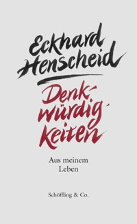 Denkwürdigkeiten - Eckhard Henscheid - E-Book