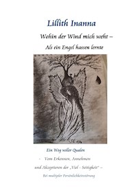 Wohin der Wind mich weht - Als ein Engel hassen lernte - Lillith Inanna - E-Book