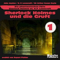 Sherlock Holmes und die Gruft (Die phantastischen Fälle - Sherlock Holmes vs. H. P. Lovecraft, Folge 1) - H. P. Lovecraft - Hörbuch