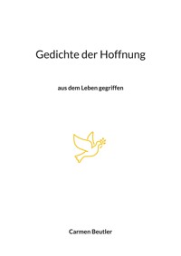 Gedichte der Hoffnung - Carmen Beutler - E-Book