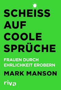 Scheiß auf coole Sprüche - Mark Manson - E-Book