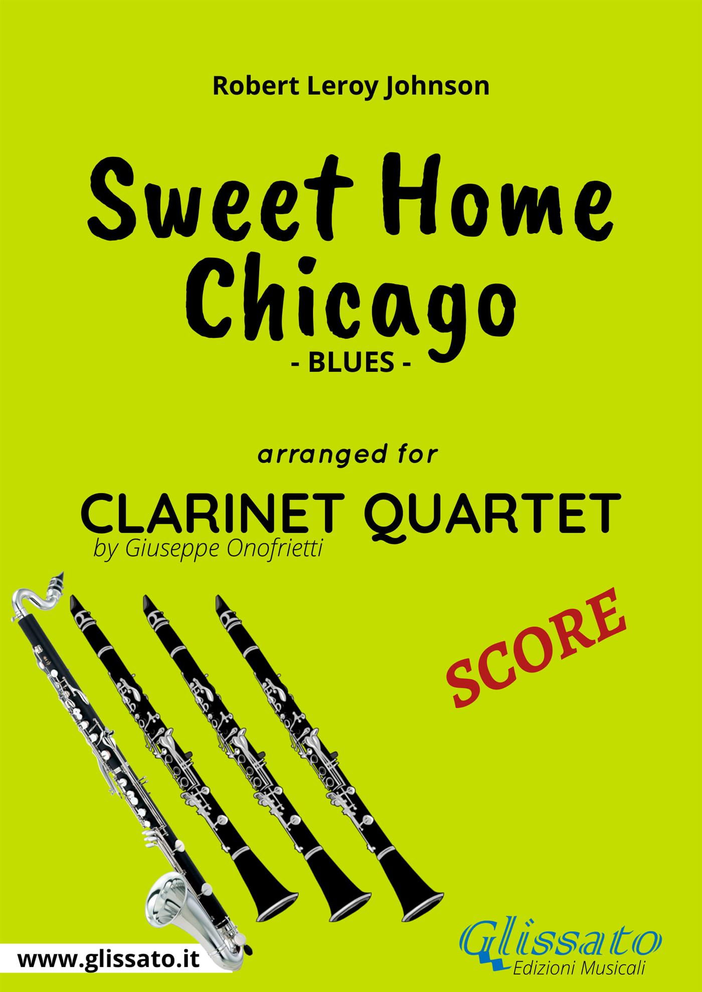 Sweet Home Chicago - Clarinet Quartet Score - Robert Leroy Johnson - E-Book