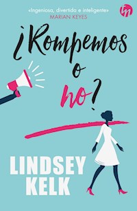 ¿Rompemos o no? - Lindsey Kelk - E-Book