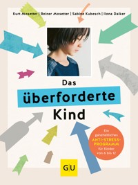 Das überforderte Kind - Dr. med. Kurt Mosetter - E-Book