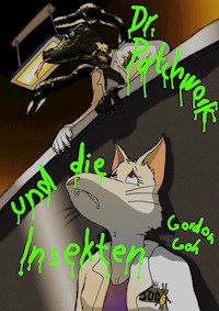 Dr. Patchwork und die Insekten - Gordon Goh - E-Book