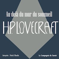 Au-delà du mur du sommeil - Howard Phillips Lovecraft - Hörbuch