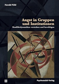 Angst in Gruppen und Institutionen - Harald Pühl - E-Book