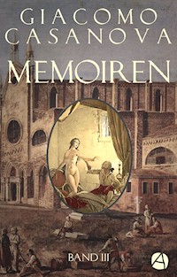 Memoiren: Geschichte meines Lebens. Band 3 - Giacomo Casanova - E-Book