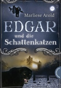 Edgar und die Schattenkatzen - Marliese Arold - E-Book