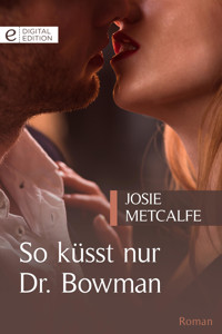 So küsst nur Dr. Bowman - Josie Metcalfe - E-Book