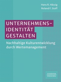 Unternehmensidentität gestalten - Hans R. Hässig - E-Book