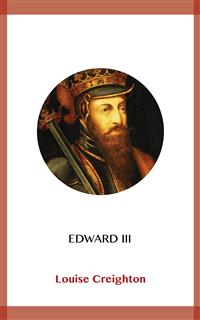 Edward III - Louise Creighton - kostenlos E-Book