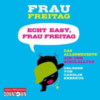 Echt easy, Frau Freitag! - Frau Freitag - Hörbuch