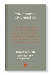CONFESSIONS OF A HERETIC - Roger Scruton - E-Book
