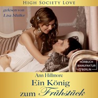 Ein König zum Frühstück - High Society Love, Band 2 (Ungekürzt) - Ann Hillmore - Hörbuch