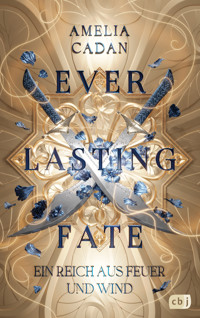 Everlasting Fate – Ein Reich aus Feuer und Wind - Amelia Cadan - E-Book