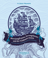 Meerjungfrauen, Seeungeheuer und der Klabautermann - H. Dieter Neumann - E-Book