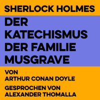 Der Katechismus der Familie Musgrave - Arthur Conan Doyle - Hörbuch