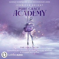 The Final Bow - Pure Grace Academy, Teil 1 (Ungekürzt) - Jennifer Bright - Hörbuch