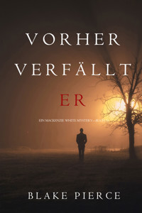 Vorher Verfällt Er (Ein Mackenzie White Krimi—Buch 11) - Blake Pierce - E-Book
