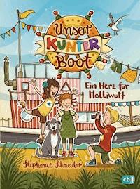 Unser Kunterboot - Ein Herz für Holliwutt - Stephanie Schneider - E-Book