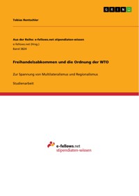 Freihandelsabkommen und die Ordnung der WTO - Tobias Rentschler - E-Book