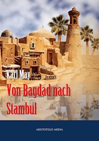 Von Bagdad nach Stambul - Karl May - E-Book