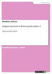 Erdgasexploration Bohrung Kempten I - Matthias Jüttner - E-Book