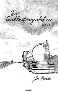 Der Tanklastwagenfahrer - Joe Benda - E-Book