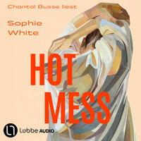 Hot Mess (Ungekürzt) - Sophie White - Hörbuch